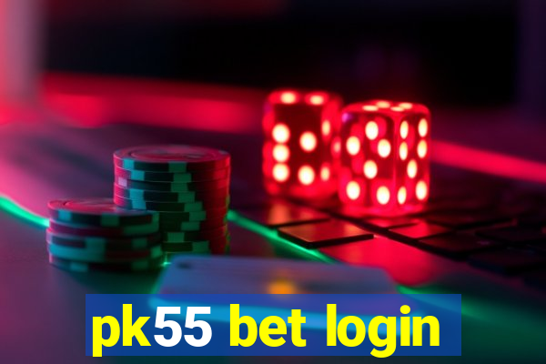 pk55 bet login